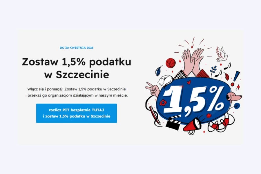 Zostaw 1,5% swojego podatku w Szczecinie! Zostaw 1,5% swojego podatku w Szczecinie i wesprzyj lokalne organizacje pożytku publicznego!